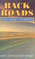Backroads of Southern Alberta 1551050218 Book Cover