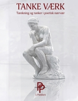 Tanke Værk: Tænkning og tanker i poetisk nærvær (Danish Edition) 8743072410 Book Cover