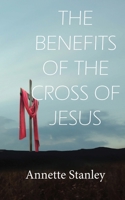 The Benefits of the Cross of Jesus 1959837060 Book Cover