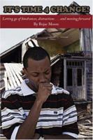 It's time 4 CHANGE!: Letting go of hindrances, distractions . . . and moving forward 1434324680 Book Cover