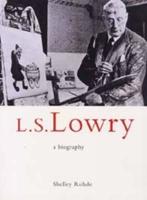 L. S. Lowry: A Biography 1902970012 Book Cover