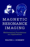 Magnetic Resonance Imaging: Mathematical Foundations and Applications 0471167363 Book Cover