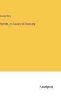 Reports, or Causes in Chancery 1446043428 Book Cover
