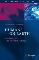 Humans on Earth: From Origins to Possible Futures 3642053599 Book Cover