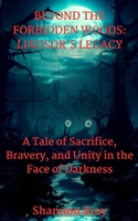 BEYOND THE FORBIDDEN WOODS: LINDSOR'S LEGACY: A Tale of Sacrifice, Bravery, and Unity in the Face of Darkness B0CSN6RCB5 Book Cover
