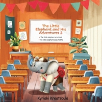 The Little Elephant and His Adventures 2 B0H4RYJF8L Book Cover
