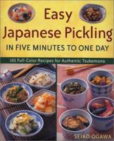 Easy Japanese Pickling in Five Minutes to One Day: 101 Full-Color Recipes for Authentic Tsukemono 4889961135 Book Cover