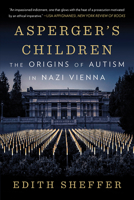 Asperger's Children: The Origins of Autism in Nazi Vienna 0393609642 Book Cover