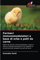 Farmaci immunomodulatori a base di erbe e polli da carne: Effetto dei farmaci immunomodulatori a base di erbe sul sistema immunitario e sul rapporto ... mangime nei polli da carne 6203314269 Book Cover
