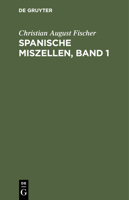 Spanische Miszellen, Band 1 311243899X Book Cover