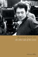 The Cinema of Ang Lee: The Other Side of the Screen 1905674082 Book Cover