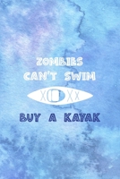 Zombies Can't Swim Buy A Kayak: All Purpose 6x9 Blank Lined Notebook Journal Way Better Than A Card Trendy Unique Gift Blue Watercolor Texture Kayak 1706059116 Book Cover