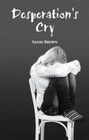 Desperation's Cry 0615787673 Book Cover