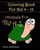 Coloring books for kids A-Z: Animal Cartoon: Coloring For Relax 1544987323 Book Cover