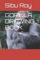 GORILLA DRAWING BOOK. B09SPCRG4R Book Cover