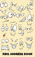 Kids Address Book: Cute Funny Emoji Emoticon Address Book for Kids: Kids Address Book Birthday Notes for Boys, Girls, Teens, Family with Kawaii Cover 5"x8" (Volume 1) 1722211121 Book Cover