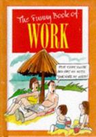 The Funny Book of Work (The Funny Book of Series) 1860195571 Book Cover