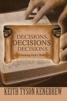 Decisions, Decisions, Decisions: Seeking God's Will 059534223X Book Cover