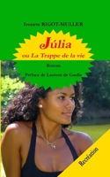Júlia: ou La Trappe de la vie (French Edition) 9998219329 Book Cover