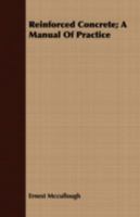 Reinforced Concrete; a Manual of Practice 1408648458 Book Cover