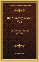 The Monthly Review V21: Or Literary Journal 1165615266 Book Cover