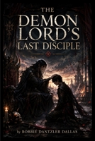 The Demon Lord's Last Disciple B0HH27ZGGP Book Cover
