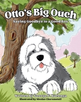 Otto's Big Ouch: Saying Goodbye to a Good Boy B0FS7M6QNQ Book Cover
