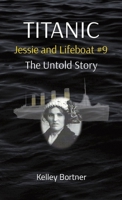 TITANIC Jessie and Lifeboat #9: The Untold Story 1088045464 Book Cover