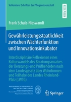 Gewährleistungsstaatlichkeit zwischen Wächterfunktion und Innovationsinkubator (Vallendarer Schriften der Pflegewissenschaft) 3658329157 Book Cover