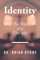 Identity: The Way of a Disciple 1645156303 Book Cover