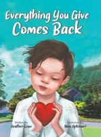 Everything You Give Comes Back 1955151075 Book Cover