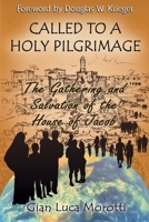 Called to a Holy Pilgrimage: The Gathering and Salvation of the House of Jacob B08LQRVJQB Book Cover