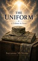 The Uniform: A Tribute in Verse B0H7C3N947 Book Cover