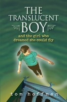 The Translucent Boy and the Girl Who Dreamed She Could Fly 1736281658 Book Cover
