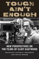 Tough Ain't Enough: New Perspectives on the Films of Clint Eastwood 0813586011 Book Cover