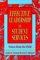 Effective Leadership in Student Services: Voices from the Field (Jossey Bass Higher and Adult Education Series) 1555424791 Book Cover