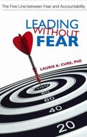 Leading Without Fear: The Fine Line Between Fear and Accountability 1621471330 Book Cover
