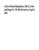 Code of Federal Regulations, Title 21, Food and Drugs, Pt. 170-199, Revised as of April 1, 2016 1542528410 Book Cover