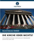 Die Kirche Oder Nichts? 6209398758 Book Cover