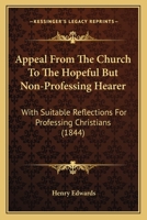 Appeal from the Church to the Hopeful But Non-Professing Hearer 116457891X Book Cover