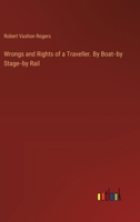 Wrongs and Rights of a Traveller. By Boat--by Stage--by Rail 338538981X Book Cover