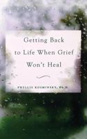 Getting Back to Life When Grief Won't Heal 0071836403 Book Cover
