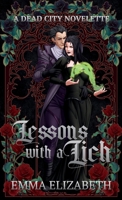Lessons With A Lich: A Dead City Novelette B0DS2D7N8K Book Cover