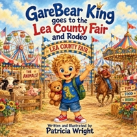 Garebear King goes to the Lea County Fair and Rodeo (GareBear King Adventures) B0HDCD328Q Book Cover
