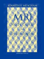 The MRI Study Guide for Technologists 0387944893 Book Cover