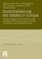 Dezentralisierung Des Staates in Europa: Auswirkungen Auf Die Kommunale Aufgabenerfullung in Deutschland, Frankreich Und Grossbritannien 3531181211 Book Cover