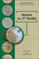 Vietnam: The 17th Parallel (Arbitrary Borders) 0791078345 Book Cover