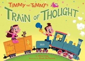 Timmy and Tammy's Train of Thought 1597020087 Book Cover