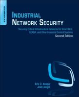 Industrial Network Security: Securing Critical Infrastructure Networks for Smart Grid, Scada, and Other Industrial Control Systems 1597496456 Book Cover