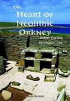 Heart of Neolithic Orkney Miniguide 1909036161 Book Cover